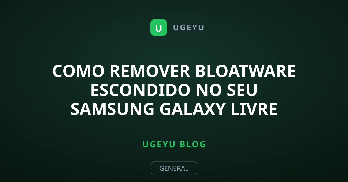 Como remover bloatware escondido no seu Samsung Galaxy livre